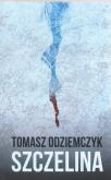 Szczelina. Autor: Odziemczyk Tomasz. Dobreksiazki.pl Okładka książki Szczelina