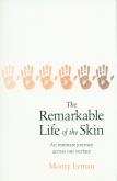 Okładka książki The Remarkable Life of the Skin