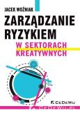 Okładka książki Zarządzanie ryzykiem w sektorach kreatywnych