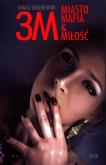 Okładka książki 3M. Miasto, mafia&miłość