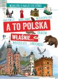 A TO POLSKA WŁAŚNIE WIERSZYKI O NASZEJ OJCZYŹNIE. Autor: M. P. WÓJTOWSKI. Dobreksiazki.pl Okładka książki A TO POLSKA WŁAŚNIE WIERSZYKI O NASZEJ OJCZYŹNIE