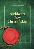 Archiwum Fary Chełmińskiej. Autor: Zieliński Marek G.. Dobreksiazki.pl Okładka książki Archiwum Fary Chełmińskiej