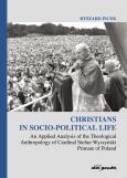 Okładka książki Christians in Socio-Political Life An Applied Analysis of the Theological Anthropology of Cardinal