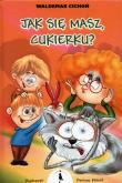 Okładka książki Jak się masz, Cukierku?
