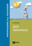 Okładka książki Język i komunikacja. Wprowadzenie dla pedagogów