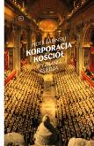 Korporacja Kościół. Wyznania księdza. Autor: Piotr Babiński. Dobreksiazki.pl Okładka książki Korporacja Kościół. Wyznania księdza