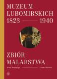 Okładka książki Muzeum Lubomirskich 1823 1940 Zbiór malarstwa