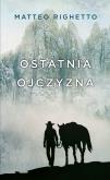 Okładka książki OSTATNIA OJCZYZNA TRYLOGIA OJCZYZNY