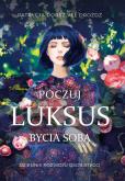 Okładka książki Poczuj Luksus Bycia Sobą. Dziennik Rozwoju Osobistego dla Kobiet / Sensivia