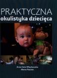 Praktyczna okulistyka dziecięca. Autor: Gotz-Więckowska Anna, Berowska Marta Pawlak Paweł. Dobreksiazki.pl Okładka książki Praktyczna okulistyka dziecięca