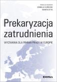 Okładka książki Prekaryzacja zatrudnienia. Wyzwania dla prawa...