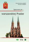 Spacerem po...  warszawskiej Pradze. Autor: Michalska-Markert Ewa, Markert Wojciech. Dobreksiazki.pl Okładka książki Spacerem po...  warszawskiej Pradze