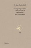 Okładka książki TEOLOGIA WYZWOLENIA JAKO ODPOWIEDŹ NA EPOKOWE WYZWANIA CZASU