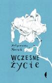 Okładka książki Wczesne życie. Małgorzata Nocuń