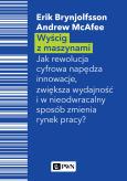 Okładka książki WYŚCIG Z MASZYNAMI JAK CYFROWA REWOLUCJA NAPĘDZA INNOWACJE ZWIĘKSZA WYDAJNOŚĆ I W NIEODWRACALNY SPOSÓB ZMIENIA RYNEK PRACY