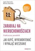 Okładka książki Zarabiaj na nieruchomościach Praktyczny poradnik jak kupić wyremontować i wynająć mieszkanie