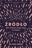 Okładka książki ŹRÓDŁO JAK ZMIENIĆ SWOJE ŻYCIE NA LEPSZE