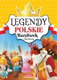 Okładka książki BAZYLISZEK I INNE HISTORIE LEGENDY POLSKIE