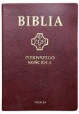 Okładka książki Biblia pierwszego Kościoła złocona bordowa