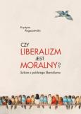 Okładka książki Czy liberalizm jest moralny?