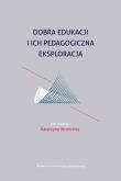 Okładka książki Dobra edukacji i ich pedagogiczna eksploracja