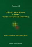 Okładka książki Dylematy identyfikacyjne w obrębie serbsko-czarnogórskiej kulturosfery