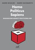 Okładka książki Homo Politicus Sapiens. Biologiczne aspekty politycznej gry