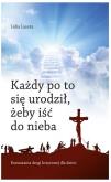 Okładka książki Każdy po to się urodził, żeby iść do nieba...