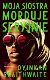 Okładka książki Moja siostra morduje seryjnie