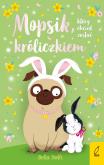 Okładka książki Mopsik który chciał zostać króliczkiem