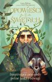 Okładka książki OPOWIEŚCI O ŚWIĘTYCH INSPIRUJĄCE PRZYGODY PEŁNE ŁASKI I ODWAGI