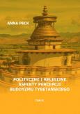 Polityczne i religijne aspekty percepcji buddyzmu tybetańskiego. Autor: Peck Anna. Dobreksiazki.pl Okładka książki Polityczne i religijne aspekty percepcji buddyzmu tybetańskiego
