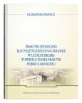 Okładka książki Praktyki społeczne elit politycznych na Ukrainie w latach 2002 - 2016