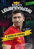 Okładka książki Robert Lewandowski. Z boiska na stadiony w.3