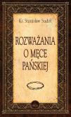 Rozważania o Męce Pańskiej. Autor: ks. Krzysztof Cisek. Dobreksiazki.pl Okładka książki Rozważania o Męce Pańskiej