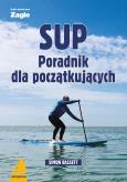 SUP Poradnik dla początkujących. Autor: Bassett Simon. Dobreksiazki.pl Okładka książki SUP Poradnik dla początkujących