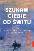 Okładka książki Szukam Ciebie od świtu