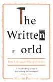 The Written World : How Litera. Autor: Puchner Martin. Dobreksiazki.pl Okładka książki The Written World : How Litera