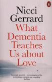 Okładka książki What Dementia Teaches Us About