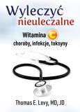 Okładka książki Wyleczyć nieuleczalne Witamina C .../ ABA