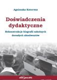 Okładka książki Doświadczenia dydaktyczne. Rekonstrukcje biografii szkolnych dorosłych absolwentów