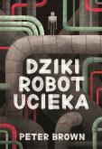 Okładka książki Dziki robot ucieka