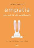 Okładka książki Empatia. Poradnik dla wrażliwych. Dla tych, co za dużo myślą i czują 