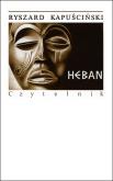 Heban w.2020. Autor: Kapusciński Ryszard. Dobreksiazki.pl Okładka książki Heban w.2020
