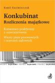 Konkubinat Rozliczenia majątkowe Komentarz. Autor: Kazimierczak Kamil. Dobreksiazki.pl Okładka książki Konkubinat Rozliczenia majątkowe Komentarz