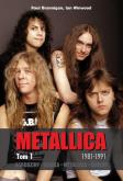 Okładka książki Metallica. Narodziny ... 1981-1997 Tom1