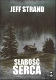 Słabość serca/Dom Horroru. Autor: Strand Jeff. Dobreksiazki.pl Okładka książki Słabość serca/Dom Horroru