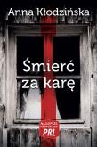 Śmierć za karę / Ciekawe Miejsca. Autor: Kłodzinska Anna. Dobreksiazki.pl Okładka książki Śmierć za karę / Ciekawe Miejsca
