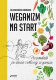 Weganizm na start. Przewodnik po diecie roślinnej w sporcie. Autor: Emil Stanisławski, Marta Mikita. Dobreksiazki.pl Okładka książki Weganizm na start. Przewodnik po diecie roślinnej w sporcie