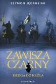 Okładka książki Zawisza Czarny T.2 Droga do króla